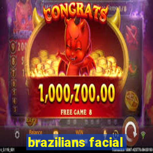 brazilians facial